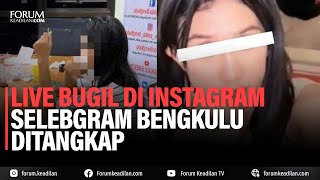 LIVE BUGIL DI INSTAGRAM SELEBGRAM BENGKULU DITANGKAP