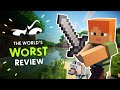 THE WORLD'S WORST REVIEW of Minecraft