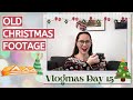 Vlogmas Day 15 | Epic past Christmases with old footage