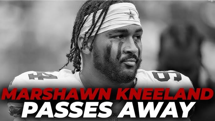 NFL and DALLAS COWBOYS REACT to the TRAGIC DEATH of Marshawn KNEELAND at 24