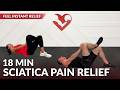 18 Min Sciatica Pain Relief Exercises - Sciatica Treatment and Stretches for Sciatic Nerve Pain