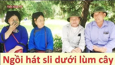 Cặp đôi ngồi hát sli dưới lùm cây; hat sli lang son | Tiên Sinh TV
