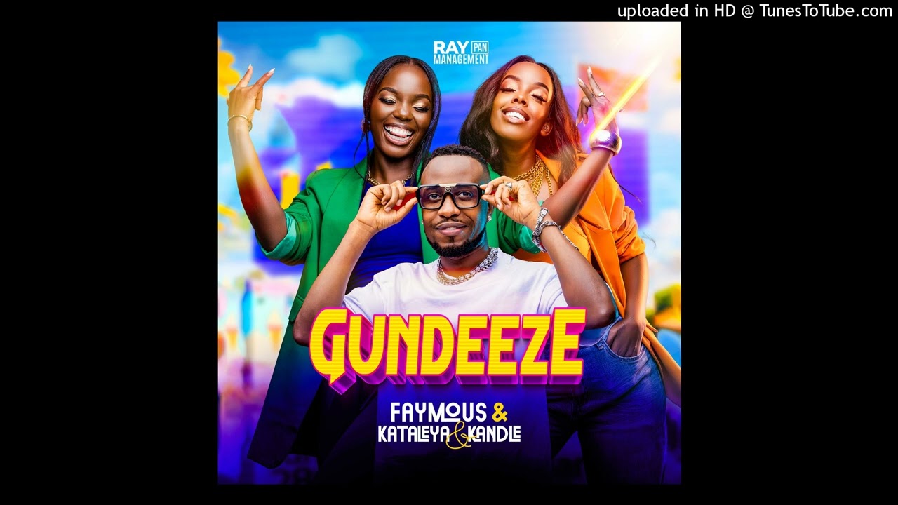Gundeeze - Faymous x Kataleya & Kandle