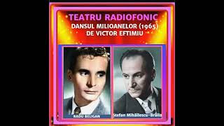 DANSUL MILIOANELOR (1965) DE VICTOR EFTIMIU @Filme_teatru_radiofonic