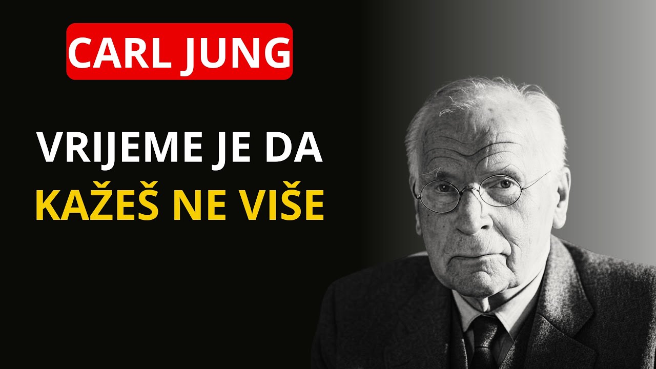 NEMAŠ POJMA O LJUBAVI PREMA SEBI KOJA SE BUDI NAKON ŠTO KAŽEŠ 'NIKAD VIŠE' – CARL JUNG
