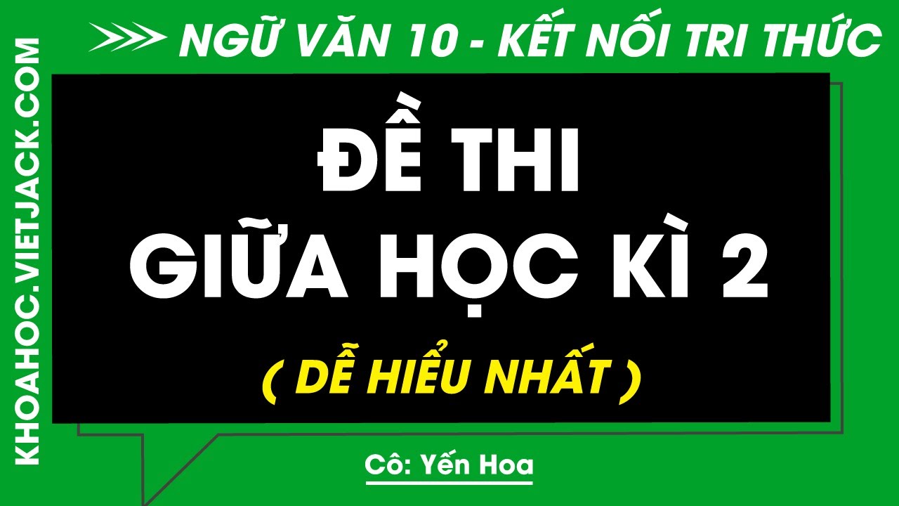 Đề thi giữa kì 2 | Ngữ văn 10 - Kết nối tri thức (DỄ HIỂU NHẤT)