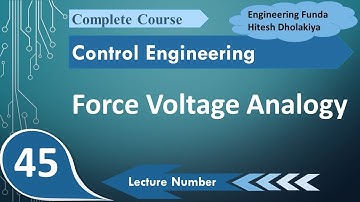Force Voltage Analogy in Control Engineering & Control System