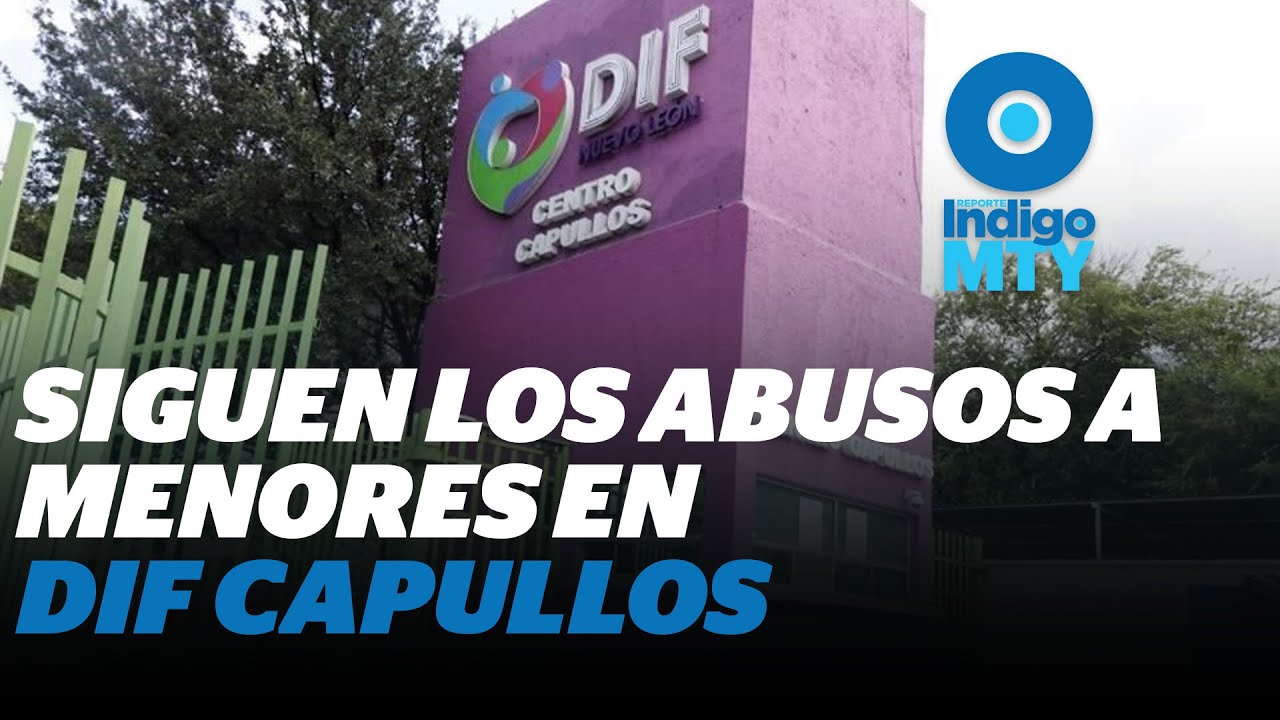 DIF Capullos: abusos y encubrimientos | Reporte Indigo