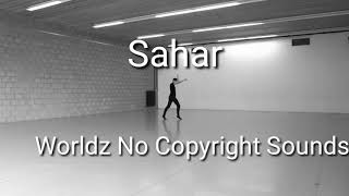 Sahar - Worldz No Copyright Sounds