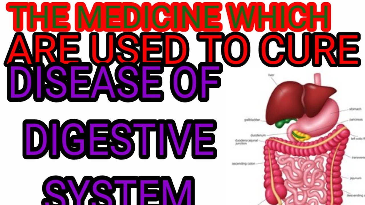 The medicine which are used to cure disease of digestive system
