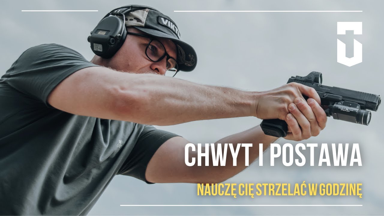 Nauczę Cię strzelać w godzinę - chwyt i postawa.