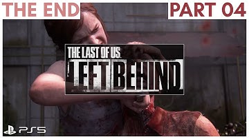 The Last of Us : Left Behind PS5 Full Gameplay Walkthrough Part 4 - THE END