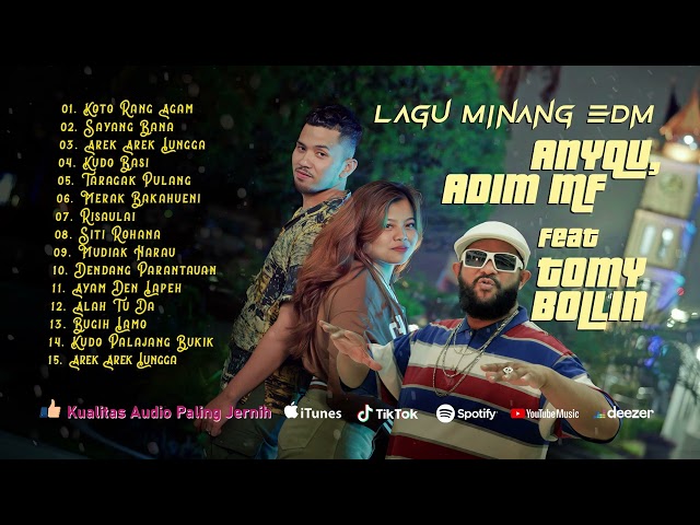 Album Top Track Lagu Minang eDm Adim MF Anyqu Tomy Bollin - Koto Rang Agam class=