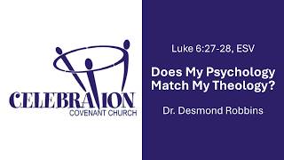 Does Your Psychology Match Your Theology?