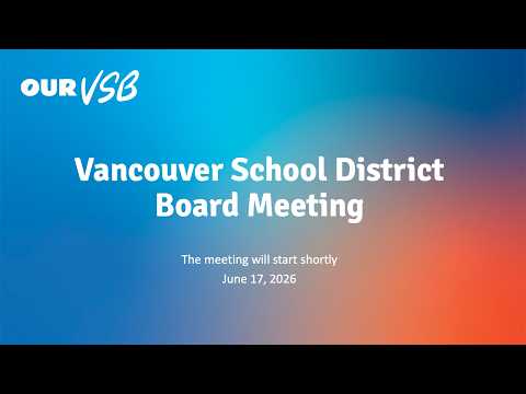 Vancouver School District - Board Meeting - June 17, 2026