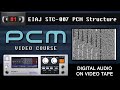 [PCM Video Course] Digital Audio on Video Tape - Part 1: EIAJ STC-007 PCM Structure