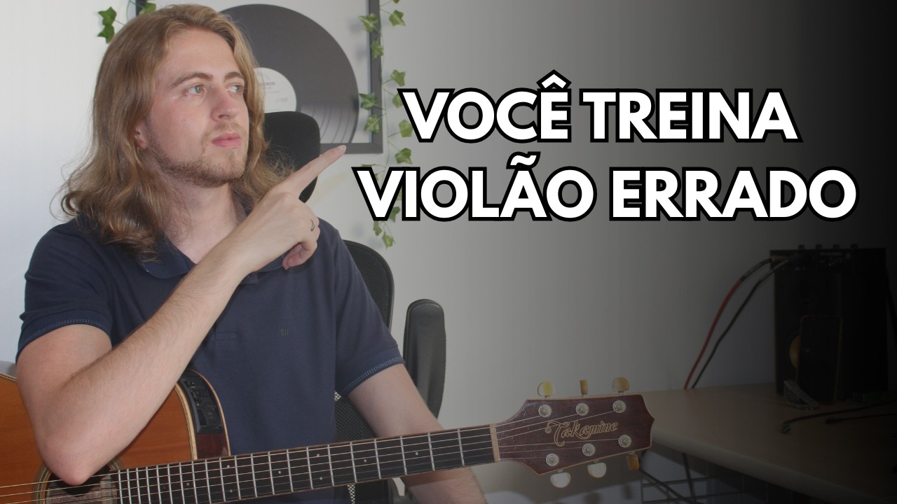 Como Treinar Violão do Jeito Certo e Evoluir Mais Rápido