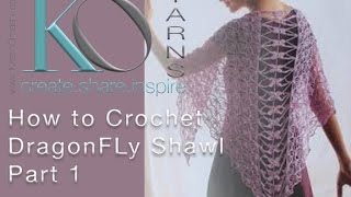 How to Crochet Dragonfly Shawl Part 1 DIY