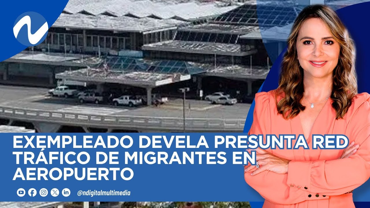 EXEMPLEADO DEVELA PRESUNTA RED TRÁFICO DE MIGRANTES EN AEROPUERTO