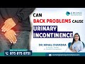 Can back problems cause urinary incontinence ? | Dr.Minal Chandra | Epione pain management center