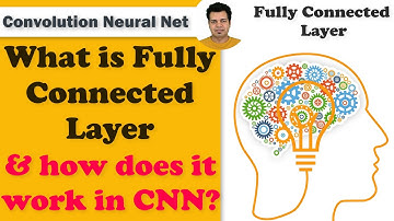 What is Fully Connected Layer | How does Fully Connected Layer works