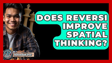 Does Reversi Improve Spatial Thinking? - The Board Game Xpert