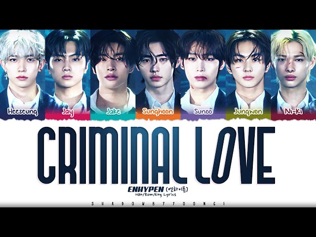 ENHYPEN 'Criminal Love' Lyrics (엔하이픈 크리미널 러브) [Color Coded Han_Rom_Eng] | ShadowByYoongi class=