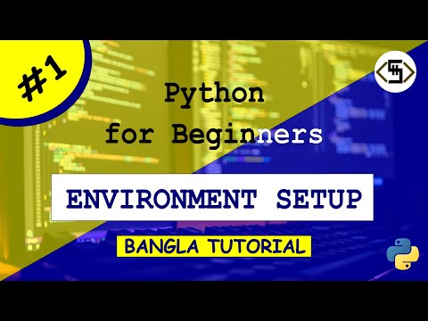 Python for beginners-Environment setup | পাইথন প্রোগ্রামিং বাংলা টিউটোরিয়াল | Python Bangla tutorial