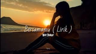 Bersamamu ( Lirik )- Wizz Baker