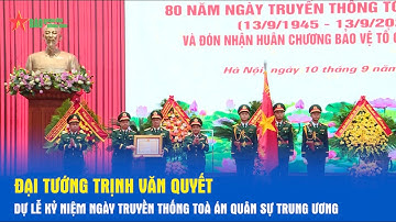 Đại tướng Trịnh Văn Quyết dự Lễ kỷ niệm Ngày truyền thống Toà án Quân sự Trung ương