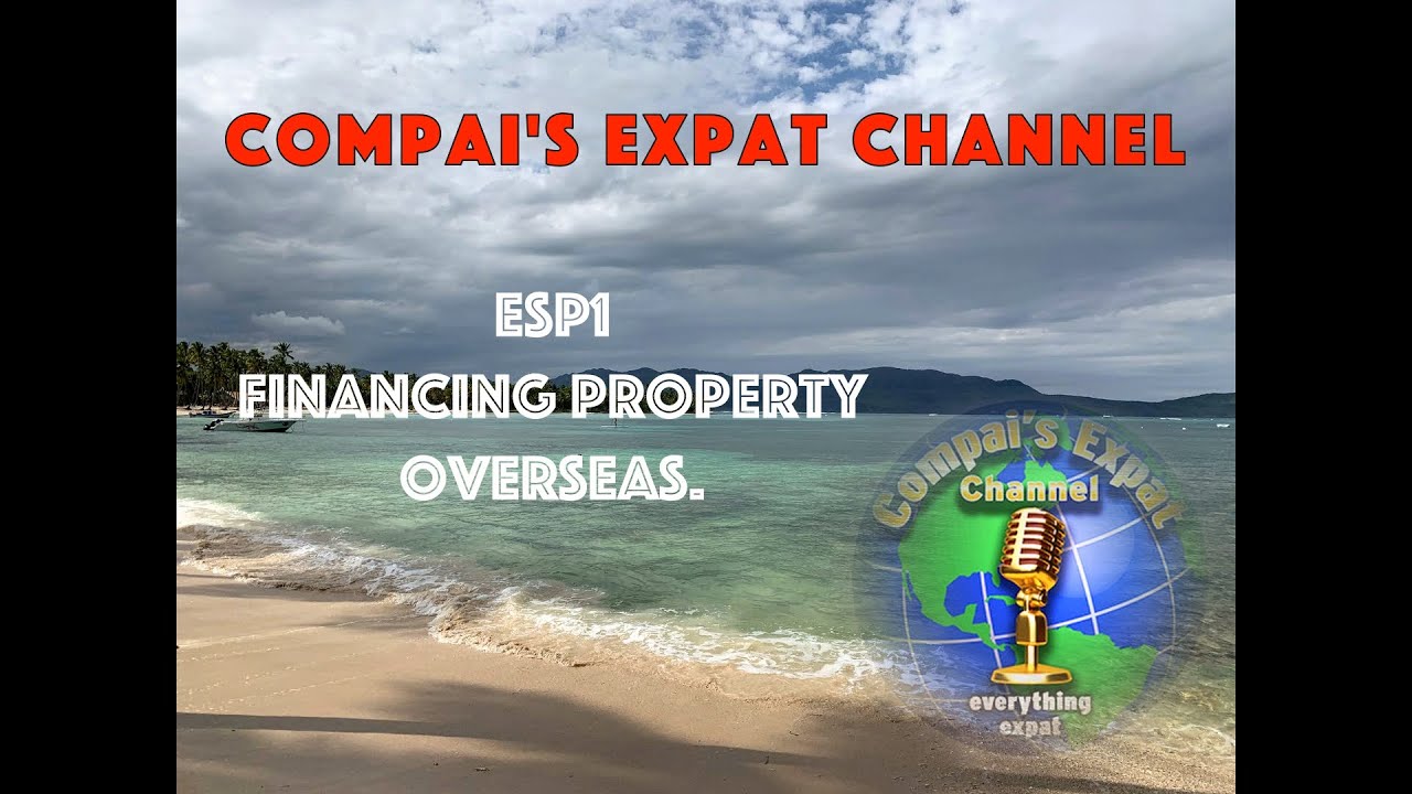 How to purchase property in the Dominican Republic and elsewhere. Episode 1...Financing! YouTube