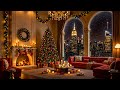 Christmas Jazz 🎄 Luxury Apartment in New York 🎅 Relaxing Jazz Saxophone Music for Peaceful Moment