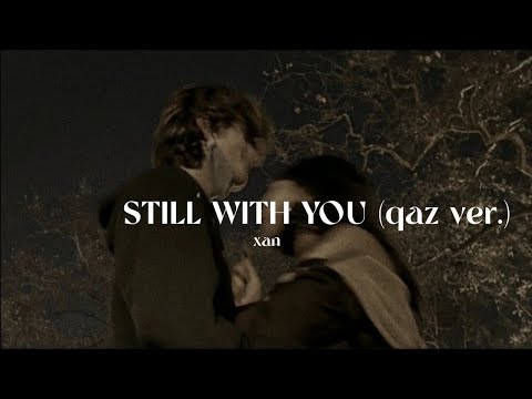 still with you(qazaq version) — xan | speed up | xanzada |