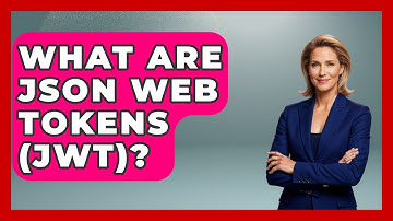 What Are JSON Web Tokens (JWT)? - Emerging Tech Insider