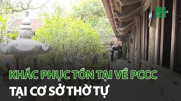 Khắc phục tồn tại về PCCC tại cơ sở thờ tự | VTC14