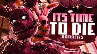 [FNAF] IT'S TIME TO DIE COLLAB