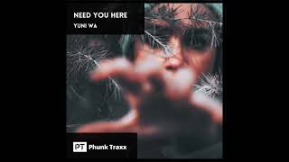Yuni Wa - Need You Here (Official Audio)