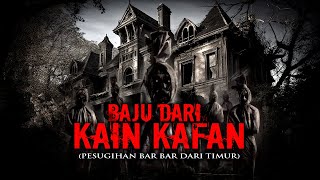 BAJU DARI KAIN KAFAN ( PESUGIHAN BAR BAR DARI TIMUR ) by Lakon Story