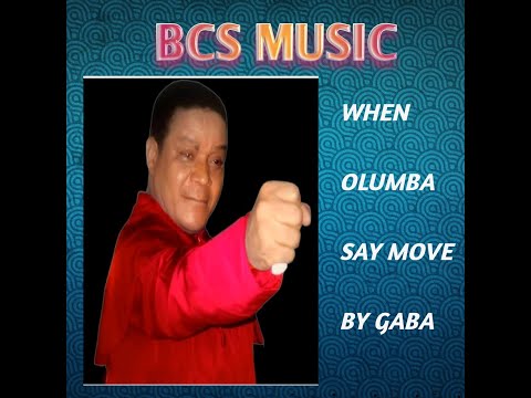 Olumba say move u move by GABA
