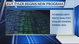 UT Tyler starts new program in cybersecurity