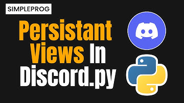 What are persistant views in discord.py | How views work? | Discord.py Concepts | Simpleprog