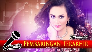 Mirnawati - Pembaringan Terakhir ( Karaoke Version )