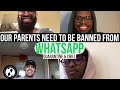 Our Parents Need To Be Banned From WhatsApp!