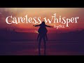 George Michael - Careless whisper (Lyrics) 🎶