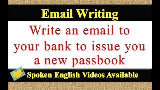 Write an email to your bank to issue you a new passbook in english | bank to issue passbook email