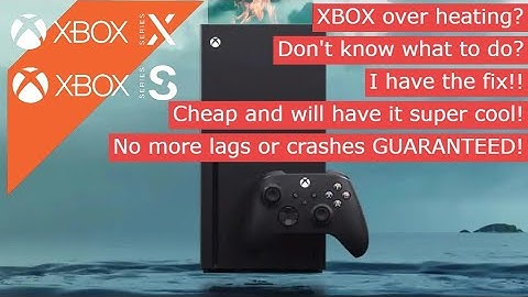 How to FIX XBOX series x over heating  for GOOD! Solution that works and keeps it cool to the touch