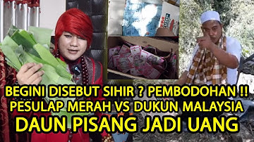 PEMBODOHAN DUKUN MALAYSIA ‼️ BEGINI CARA MERUBAH DAUN PISANG JADI UANG ASLI - ILMU MERAH