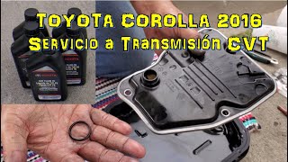 2016 Toyota Corolla cambio de Aceite y Filtro de transmision CVT