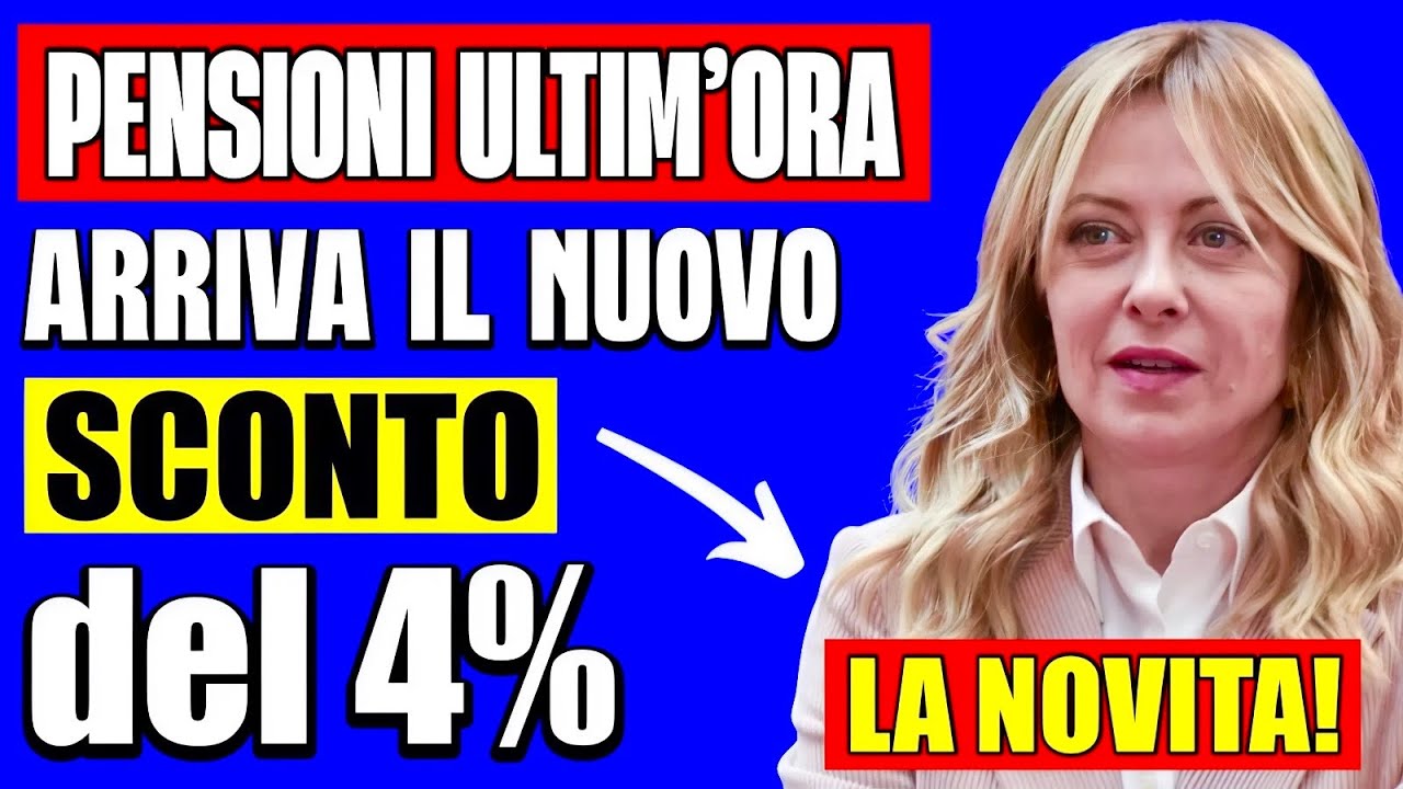 PENSIONI ULTIM'ORA 👉  NUOVO SCONTO DEL 4% IN ARRIVO! L'AIUTO DEL GOVERNO CHE CAMBIA 