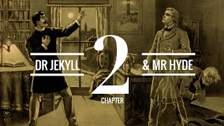 The Strange Case of Dr Jekyll and Mr Hyde (Chapter 2) | Audiobook